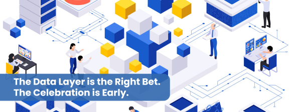The Data Layer Is the Right Bet. The Celebration Is Early.